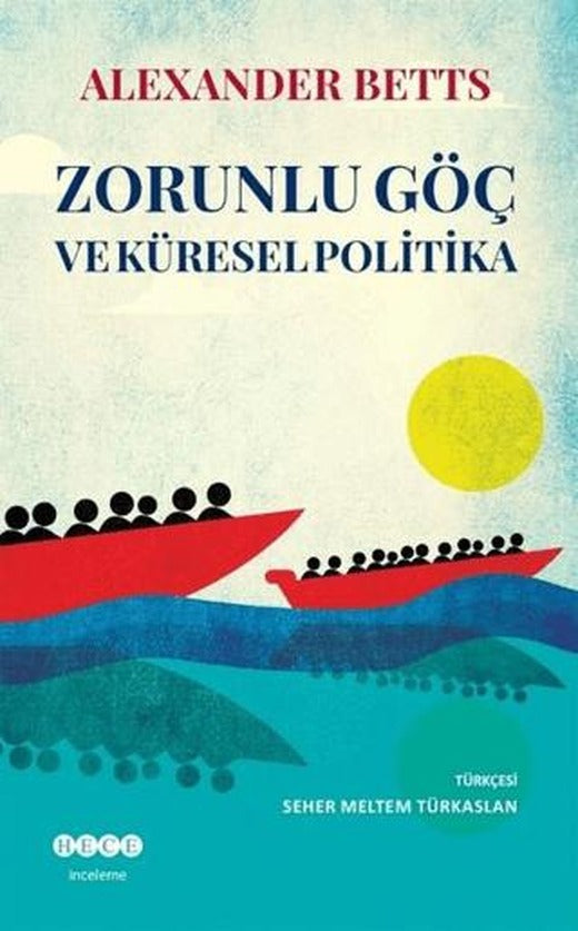 Zorunlu Göç Ve Küresel Politika | Hece Yayınları (Ciltsiz)