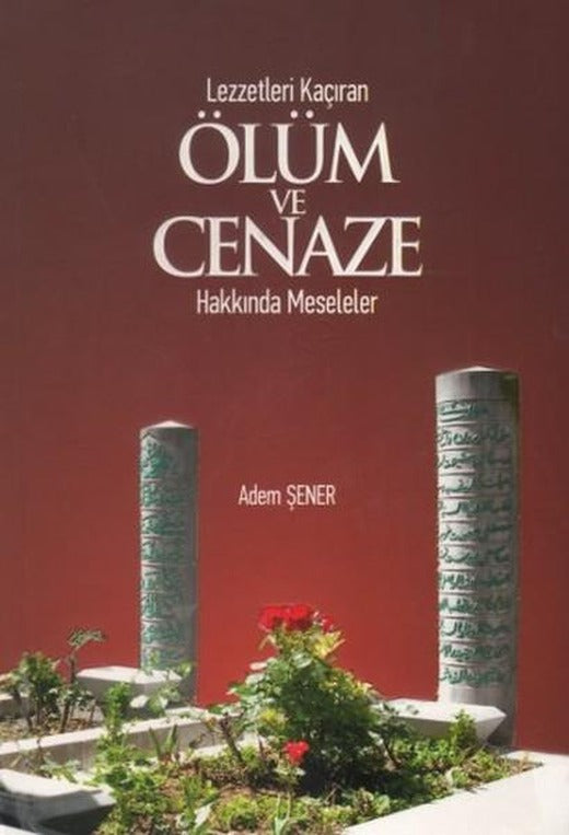 Lezzetleri Kaçıran Ölüm ve Cenaze Hakkında Meseleler | Tekbir Yayınları (İnce Kapak)