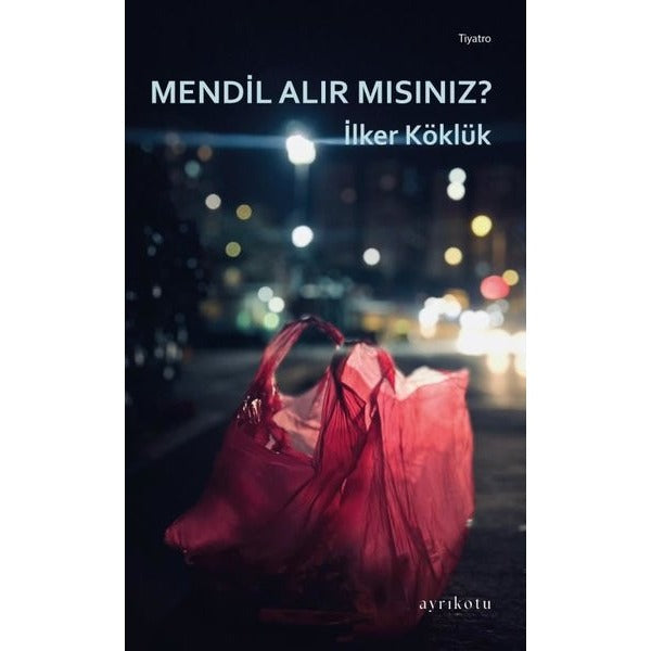 Mendil Alır mısınız? | Ayrıkotu Yayınları (İnce Kapak)