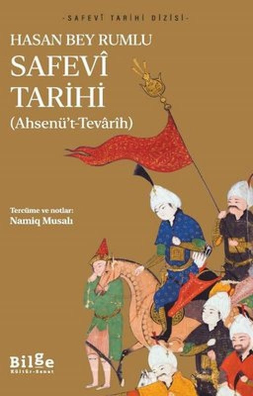 Safevi Tarihi (Ahsenü't-Tevarih) | Bilge Kültür Sanat
