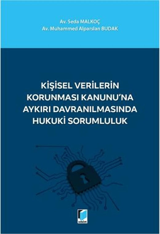Kişisel Verilerin Korunması Kanunu'na Aykırı Davranılmasında Hukuki Sorumluluk