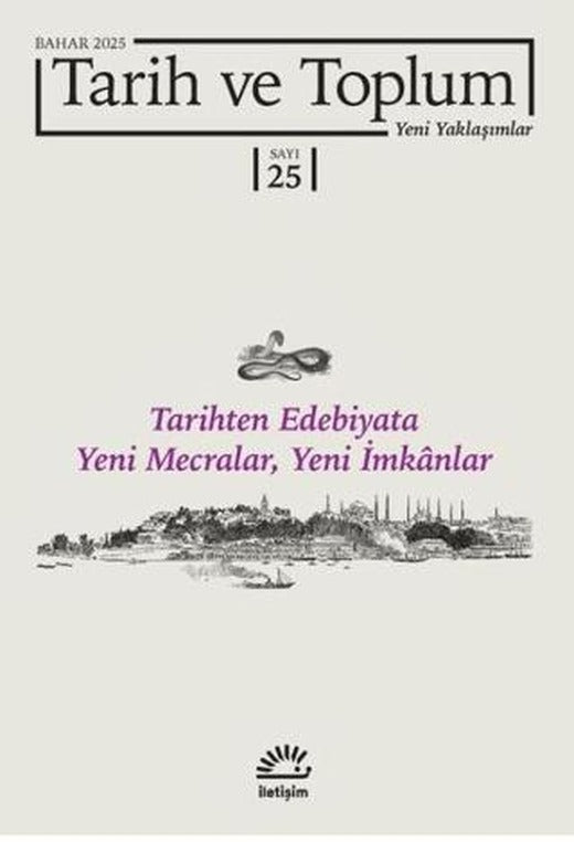 Tarih ve Toplum Yeni Yaklaşımlar Sayı: 25-Bahar 2025 | İletişim Yayınevi (Ciltsiz)