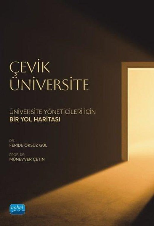 Çevik Üniversite - Üniversite Yöneticileri İçin Bir Yol Haritası | Nobel Akademik Yayıncılık (İnce Kapak)