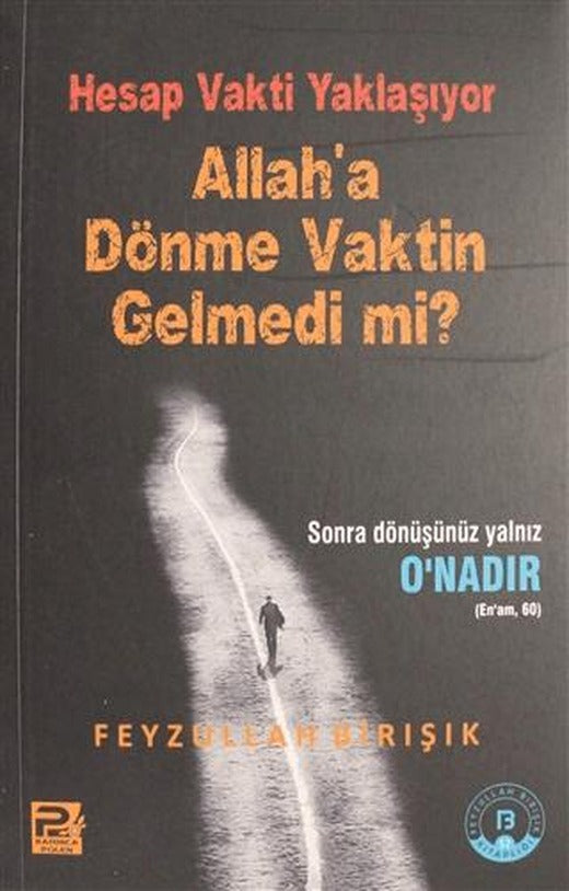 Hesap Vakti Yaklaşıyor Allah'a Dönme Vaktin Gelmedi mi? | Karınca & Polen Yayınları (Ciltsiz)