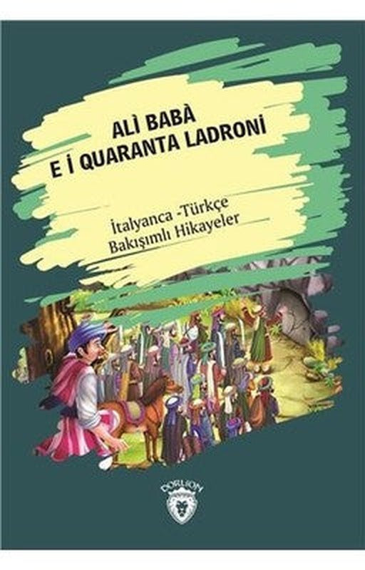 Ali Baba E I Quaranta Ladroni-İtalyanca Türkçe Bakışımlı Hikayeler | Dorlion Yayınevi