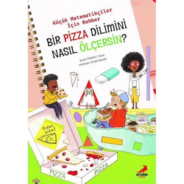 Bir Pizza Dilimini Nasıl Ölçersin? - Küçük Matematikçiler için Rehber | Erdem Çocuk