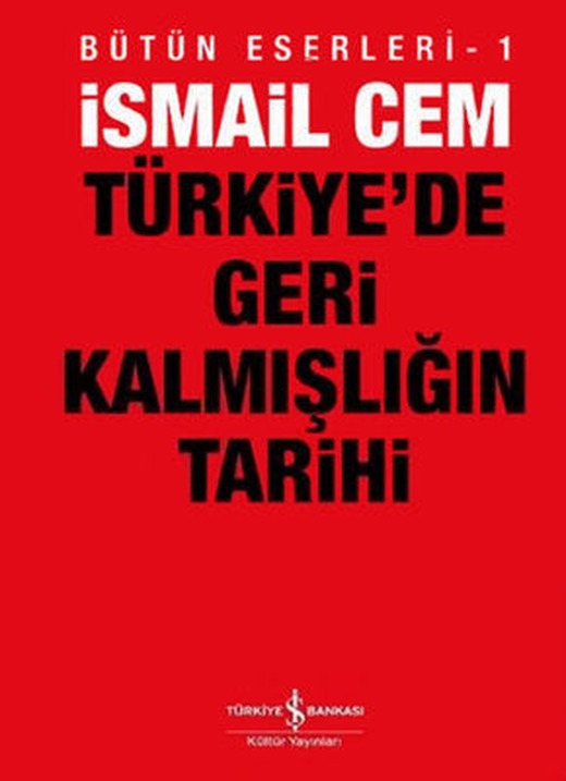 Türkiye'de Geri Kalmışlığın Tarihi | İş Bankası Kültür Yayınları