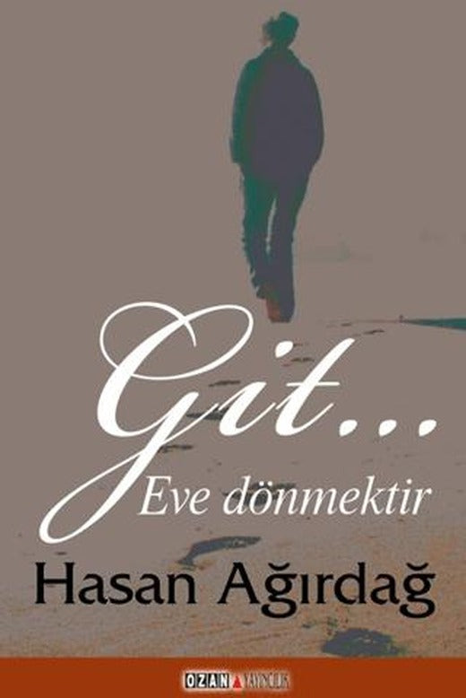 Git… Eve Dönmektir