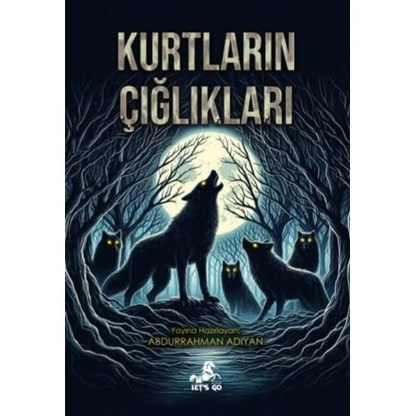 Kurtların Çığlıkları | Let's Go Kitap (İnce Kapak)