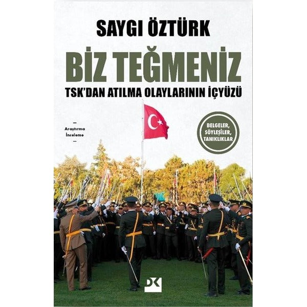Biz Teğmeniz: TSK'dan Atılma Olaylarının İçyüzü - Belgeler Söyleşiler Tanıklıklar | Doğan Kitap (İnce Kapak)