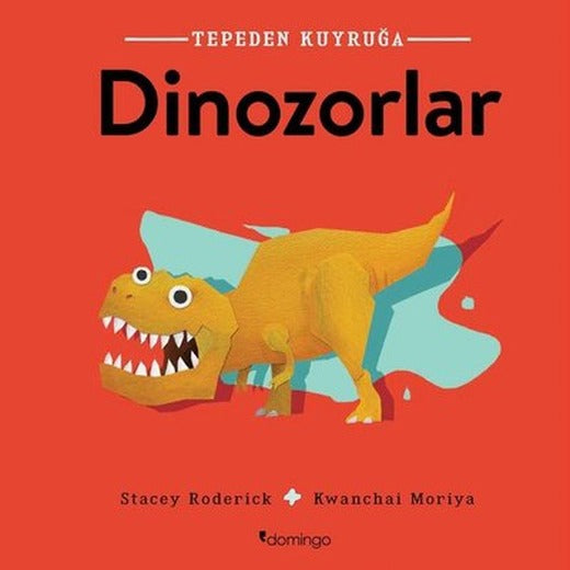 Tepeden Kuyruğa-Dinozorlar | Domingo Yayınevi
