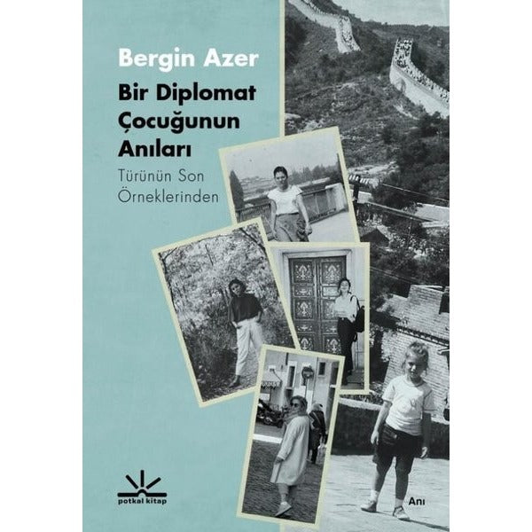 Bir Diplomat Çocuğunun Anıları - Türünün Son Örneklerinden | Potkal Kitap Yayınları (İnce Kapak)