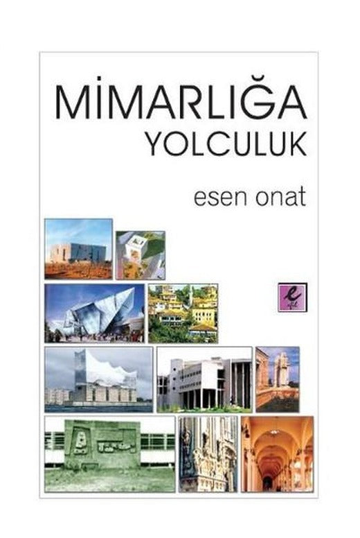 Mimarlığa Yolculuk | Efil Yayınevi Yayınları (İnce Kapak)