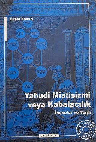 Yahudi Mistisizmi veya Kabalacalık İnançlar ve Tarih