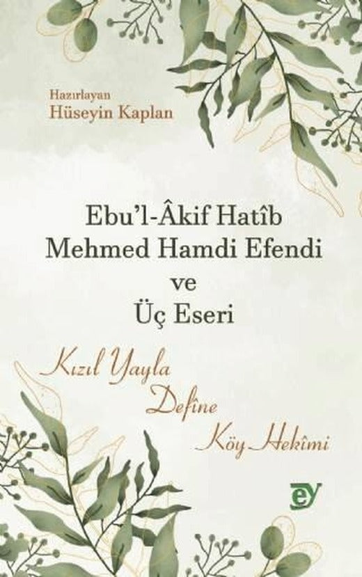 Ebu'l-Akif Hatib Mehmed Hamdi Efendi ve Üç Eseri