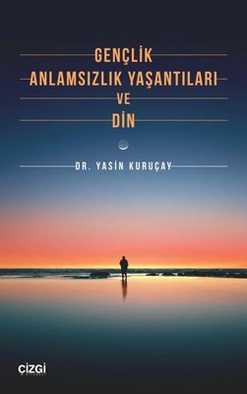 Gençlik Anlamsızlık Yaşantıları ve Din | Çizgi Kitapevi