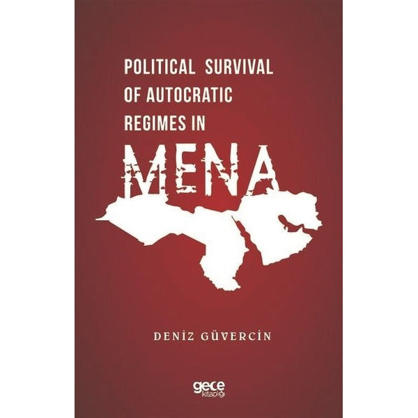 Political Survival of Autocratic Regimes in Mena | Gece Kitaplığı
