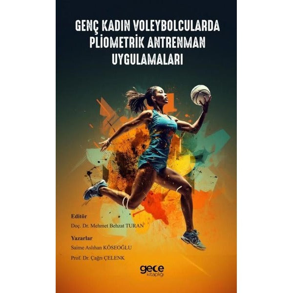 Genç Kadın Voleybolcularda Pliometrik Antrenman Uygulamaları | Gece Kitaplığı (Ciltsiz)