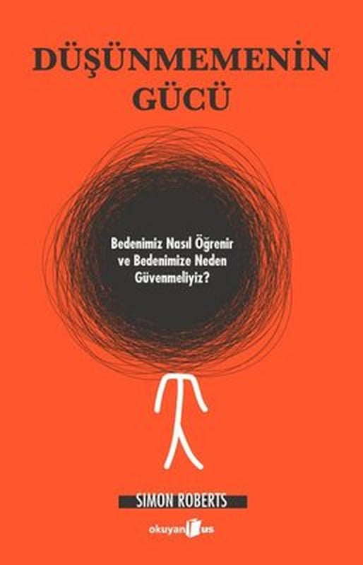Düşünmemenin Gücü | Okuyan Us Yayınları