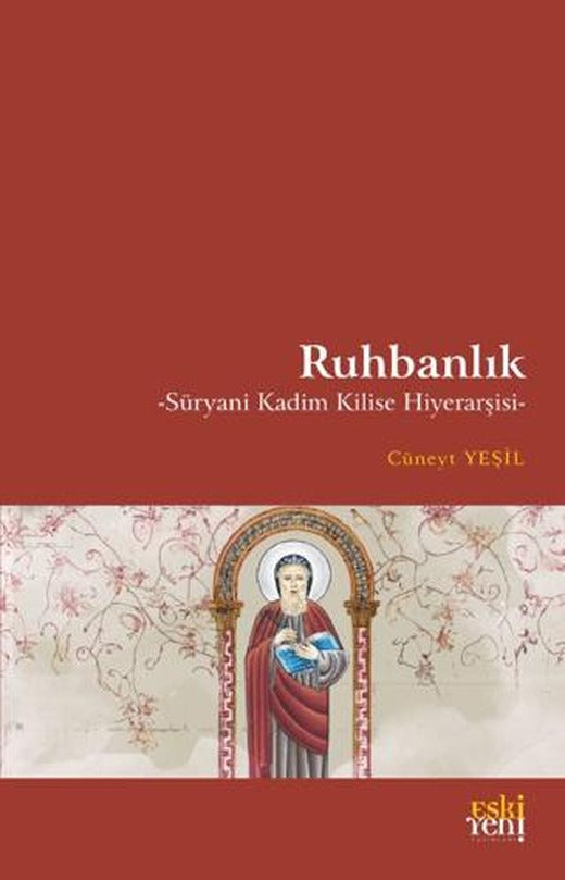 Ruhbanlık - Süryani Kadim Kilise Hiyerarşisi