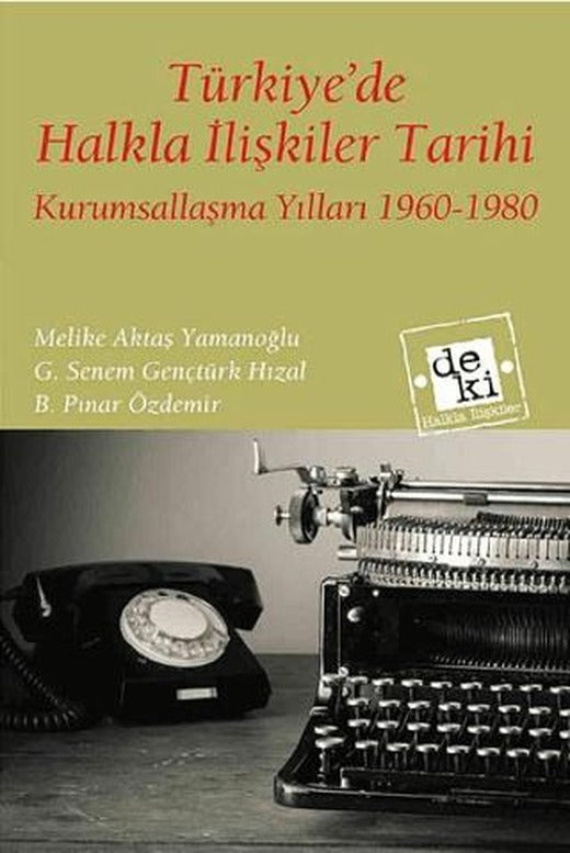 Türkiye'de Halkla İlişkiler Tarihi | De Ki Yayınları (Ciltsiz)