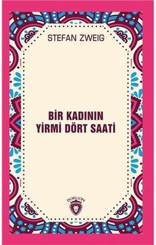 Bir Kadının Yirmi Dört Saati | Dorlion Yayınevi