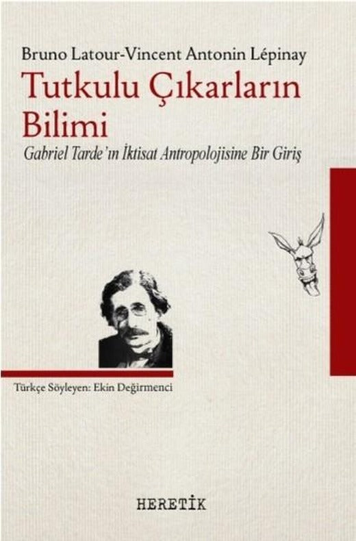 Tutkulu Çıkarların Bilimi | Heretik Yayıncılık (İnce Kapak)