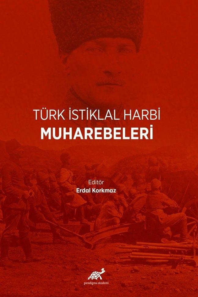 Türk İstiklal Harbi Muharebeleri | Paradigma Akademi Yayınları (Ciltsiz)