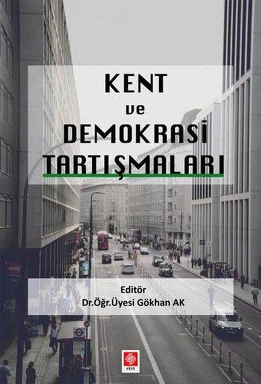 Kent ve Demokrasi Tartışmaları | Ekin Basım Yayın (İnce Kapak)