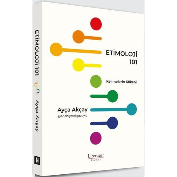 Etimoloji 101 - Kelimelerin Kökeni | Literatür Hayat (İnce Kapak)