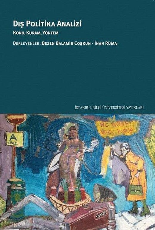 Dış Politika Analizi: Konu - Kuram - Yöntem | İstanbul Bilgi Üniv.Yayınları (İnce Kapak)