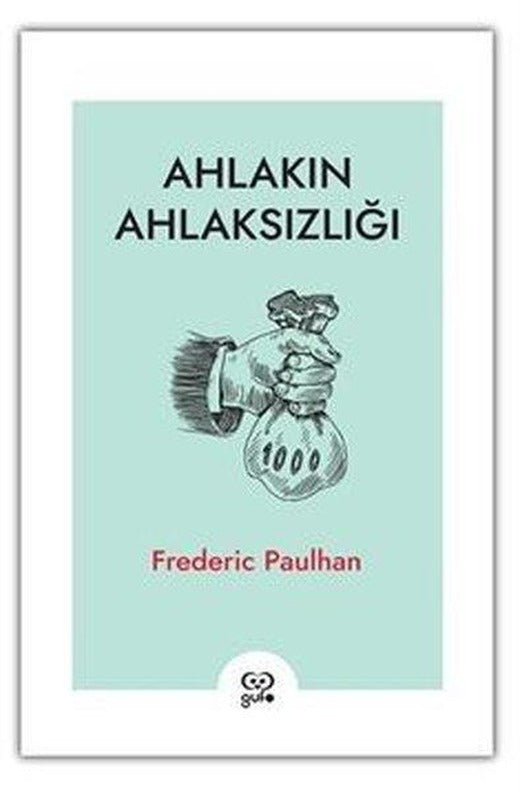Ahlakın Ahlaksızlığı | Gufo Yayınları (İnce Kapak)