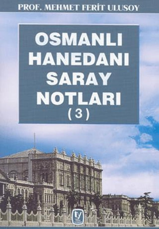 Osmanlı Hanedanı Saray Notları (3) | Tekin Yayınevi (Ciltsiz)