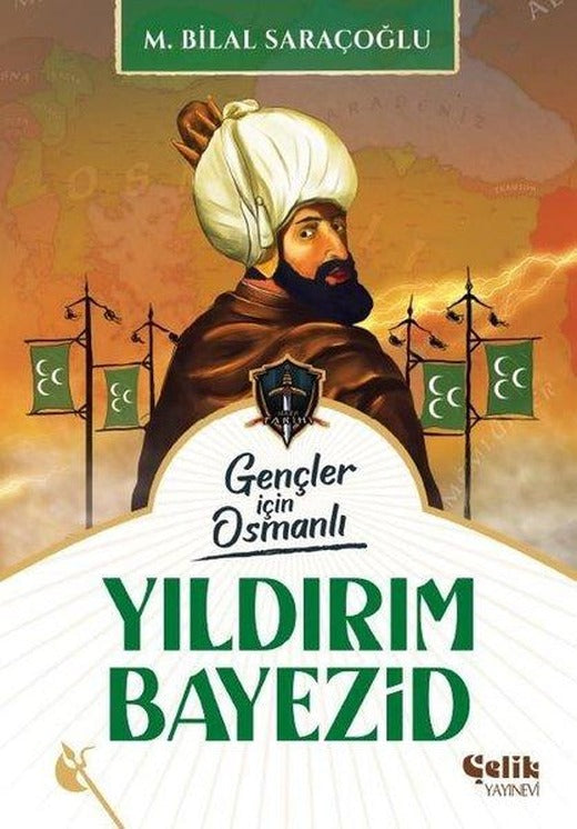 Yıldırım Bayezid - Harp Tarihi Gençler İçin Osmanlı | Çelik Yayınevi (İnce Kapak)