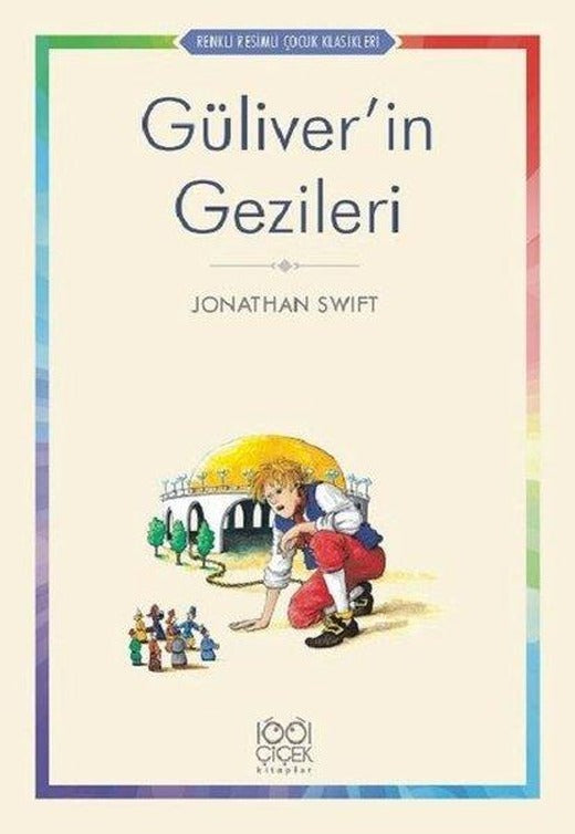 Güliver'in Gezileri-Renkli Resimli Çocuk Klasikleri | 1001 Çiçek (İnce Kapak)