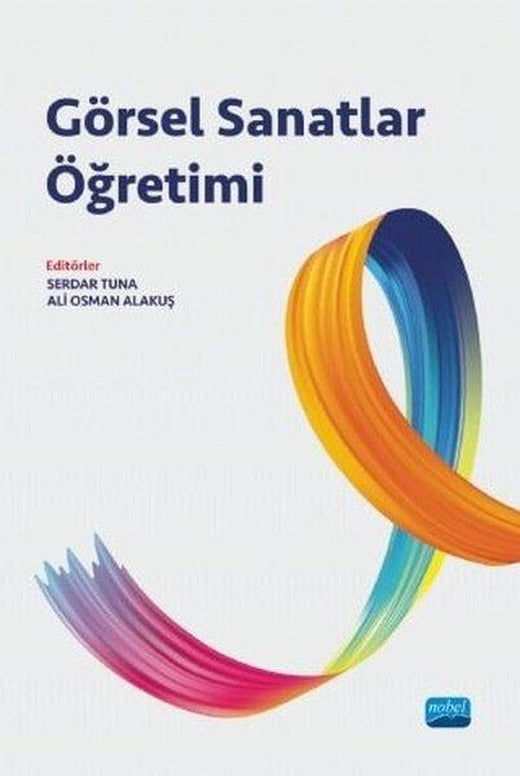 Görsel Sanatlar Öğretimi | Nobel Akademik Yayıncılık (İnce Kapak)