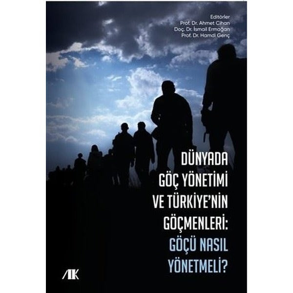 Dünyada Göç Yönetimi ve Türkiyenin Göçmenleri