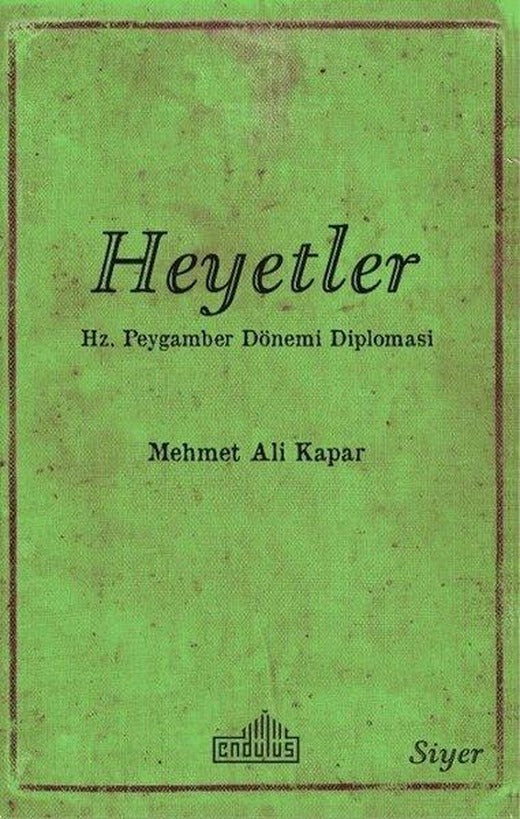 Heyetler - Hz. Peygamberin Dönemi Diplomasi | Endülüs (İnce Kapak)