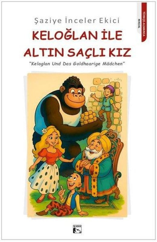 Keloğlan İle Altın Saçlı Kız - Keloglan Und Das Goldhaarige Madchen | Alaska Yayınları (İnce Kapak)