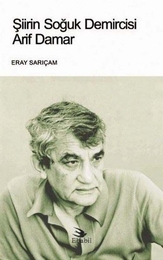 Şiirin Soğuk Demircisi Arif Damar | Ebabil (İnce Kapak)