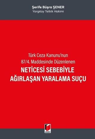 Neticesi Sebebiyle Ağırlaşan Yaralama Suçu