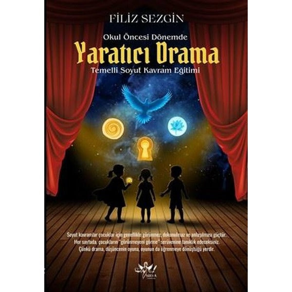Okul Öncesi Dönemde Yaratıcı Drama - Temelli Soyut Kavram Eğitimi | Sirya Yayınları (İnce Kapak)
