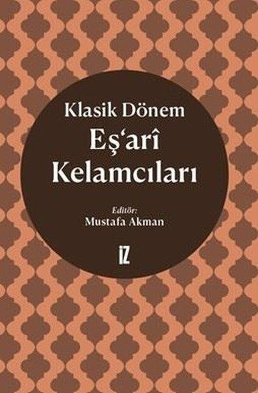 Klasik Dönem Eş'ari Kelamcıları | İz Yayıncılık (İnce Kapak)