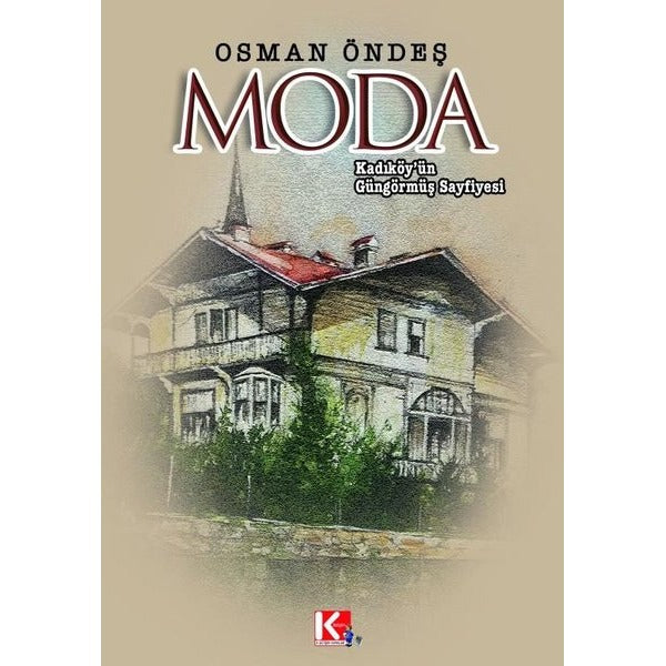 Kadıköy'ün Güngörmüş Sayfiyesi Moda | K-İletişim Yayınları (İnce Kapak)