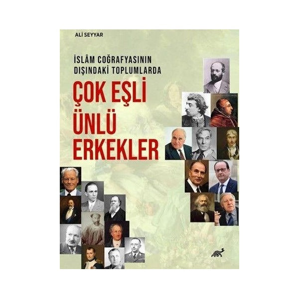 İslam Coğrafyasının Dışındaki Toplumlarda Çok Eşli Ünlü Erkekler | Paradigma Akademi Yayınları (Ciltsiz)