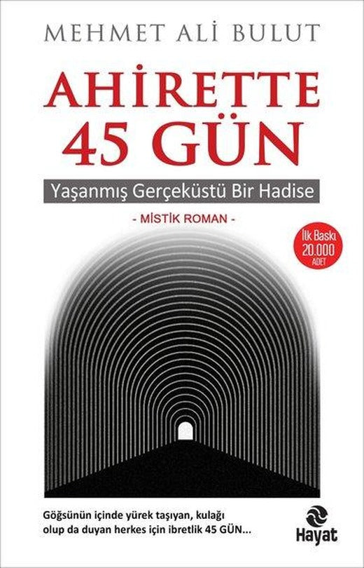 Ahirette 45 Gün - Yaşanmış Gerçeküstü Bir Hadise | Hayat Yayıncılık (İnce Kapak)