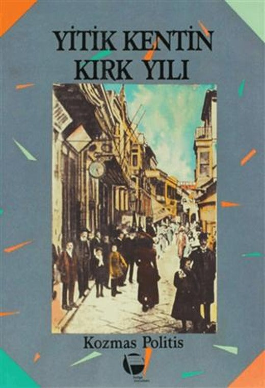 Yitik Kentin Kırk Yılı İzmir’in Hacı Frangu Semtinden | Belge Yayınları (Ciltsiz)