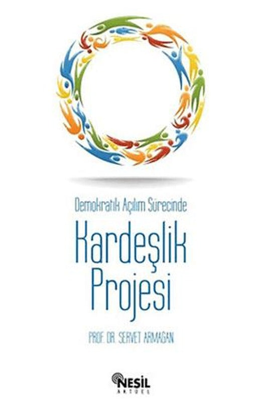 Demokratik Açılım Sürecinde Kardeşlik Projesi | Nesil Yayınları (Ciltsiz)