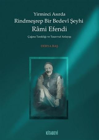 Yirminci Asırda Rindmeşrep Bir Bedevi Şeyhi Rami Efendi | Kitabevi Yayınları (Ciltsiz) - Resim 1