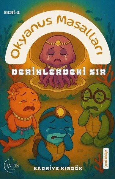Derinlerdeki Sır - Okyanus Masalları Seri 2 | Rayan Yayınevi (İnce Kapak) - Resim 1